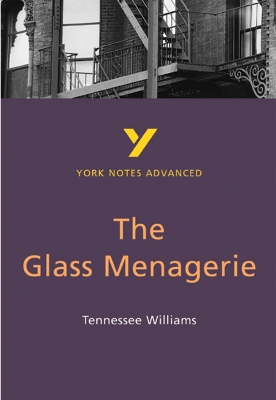 THE GLASS MENAGERIE: YORK NOTES ADVANCED - TENNESSEE WILLIAM