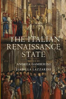 THE ITALIAN RENAISSANCE STATE - ANDREA GAMBERINI-ISABELLA LA