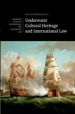 UNDERWATER CULTURAL HERITAGE AND INTERNATIONAL LAW - SARAH D