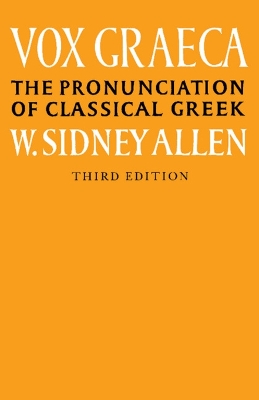VOX GRAECA THE PRONUNCIATION OF CLASSICAL GREEK 3RD ED - W.