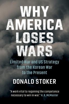 WHY AMERICA LOSES WARS - DONALD STOKER
