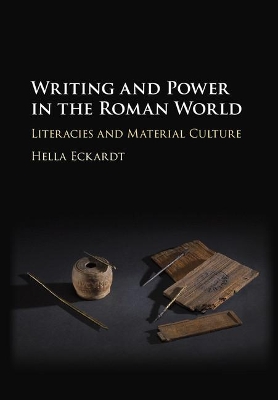WRITING AND POWER IN THE ROMAN WORLD. LITERACIES AND MATERIA