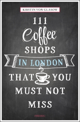 111 COFFEE SHOPS IN LONDON THAT YOU MUST NOT MISS PB - KIRST