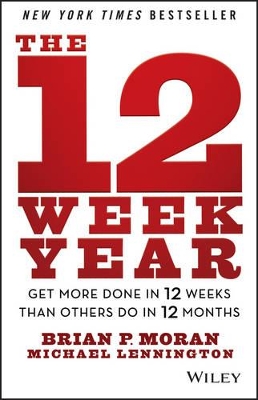 12 WEEK YEAR  HC - BRIAN P. MORAN-MICHAEL LENNINGTON