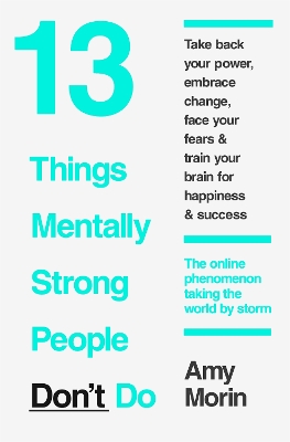 13 THINGS MENTALLY STRONG PEOPLE DONT DO PB - AMY MORIN
