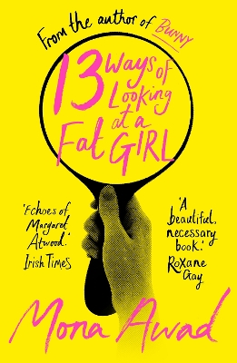 13 WAYS OF LOOKING AT A FAT GIRL - MONA AWAD