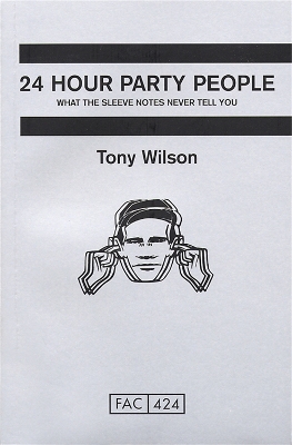 24 HOUR PARTY PEOPLE - TONY WILSON