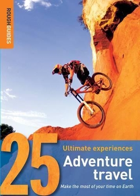 25 ULTIMATE EXPERIENCES : ADVENTURE TRAVEL 1ST ED PB A FORMA