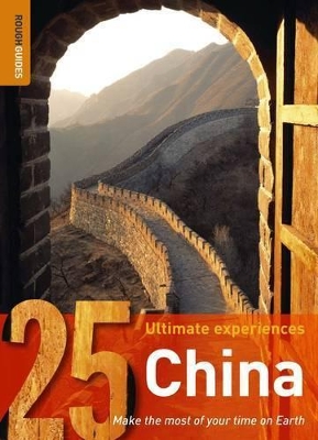 25 ULTIMATE EXPERIENCES : CHINA 1ST ED PB A FORMAT - ROUGH G