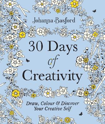 30 DAYS OF CREATIVITY: DRAW COLOUR AND DISCOVER YOUR CREATIV