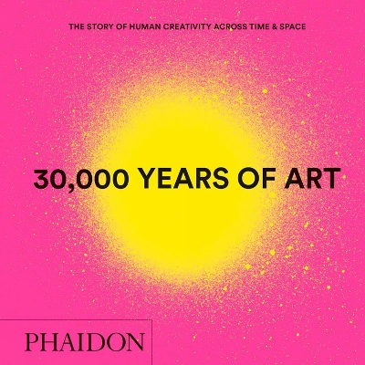 30000 YEARS OF ART HC - PHAIDON EDITORS