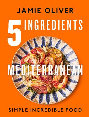 5 INGREDIENTS MEDITERRANEAN : SIMPLE INCREDIBLE FOOD HC - JA