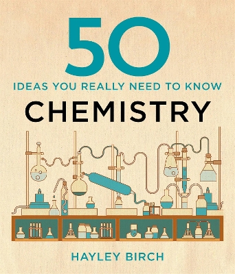 50 CHEMISTRY IDEAS YOU REALLY NEED TO KNOW  HC - HAYLEY BIRC