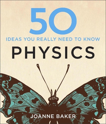 50-PHYSICS-IDEAS-YOU-REALLY-NEED-TO-KNOW-HC-JOANNE-BAKER.jpg 50 PHYSICS IDEAS YOU REALLY NEED TO KNOW HC - JOANNE BAKER