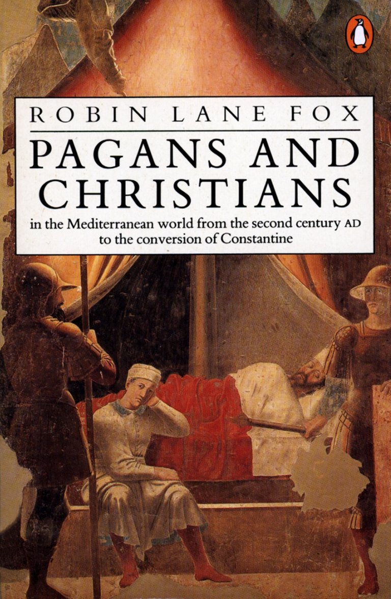 Pagans and Christians in the Mediterranean World from the Second Century AD to the Conversion of Constantine