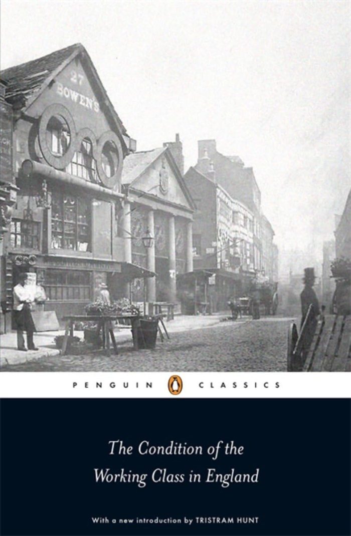 The Condition of the Working Class in England The Condition of the Working Class in England