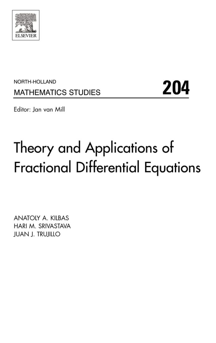 Theory and Applications of Fractional Differential Equations Volume 204 Theory and Applications of Fractional Differential Equations Volume 204