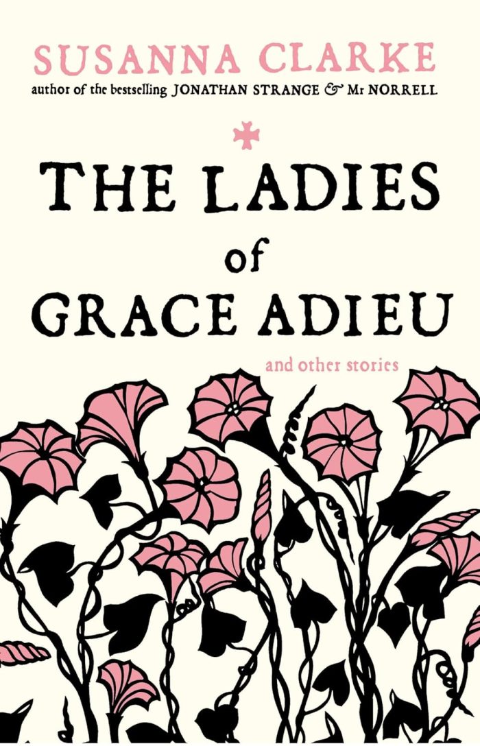 The Ladies of Grace Adieu and Other Stories The Ladies of Grace Adieu and Other Stories