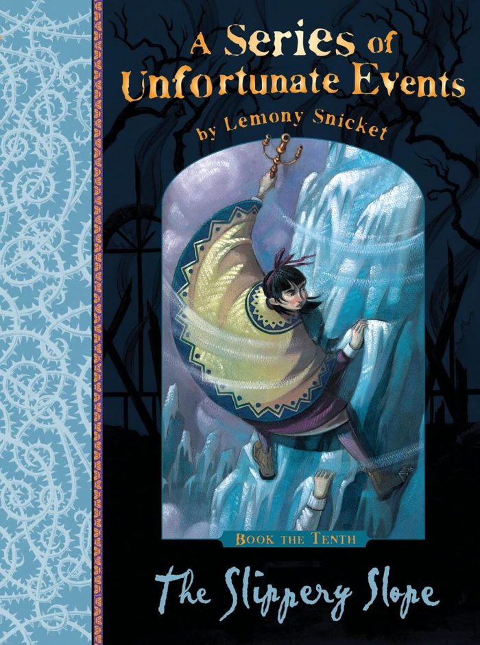 A Series of Unfortunate Events #10 The Slippery Slope A Series of Unfortunate Events #10 The Slippery Slope