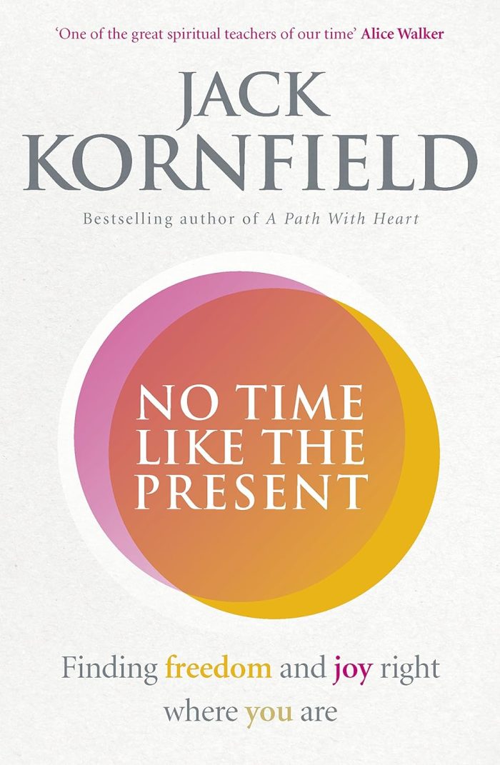 No Time Like the Present Finding Freedom and Joy Where You Are No Time Like the Present Finding Freedom and Joy Where You Are