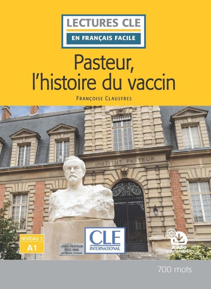 Pasteur et l'Histoire du Vaccin + Audio telechargeable Pasteur et l'Histoire du Vaccin + Audio telechargeable