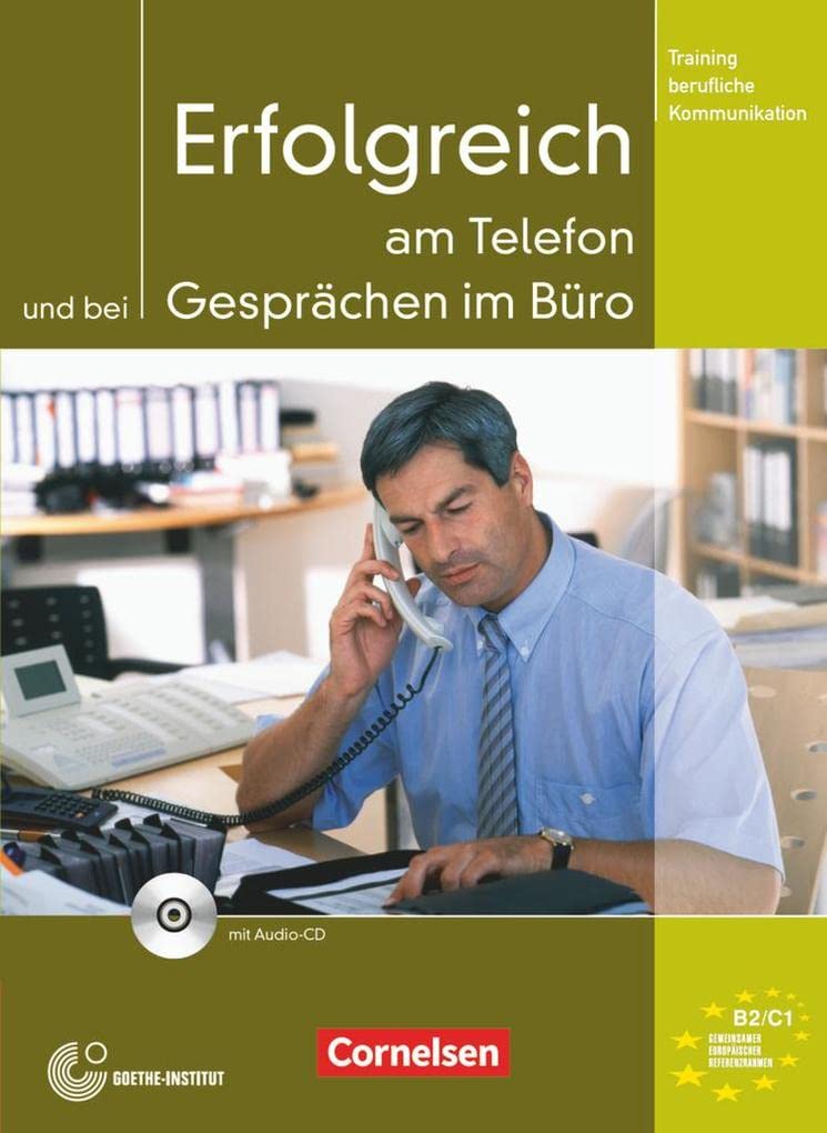 Erfolgreich am Telefon und bei Gesprachen im Buro B2-C1 mit Audio-CD