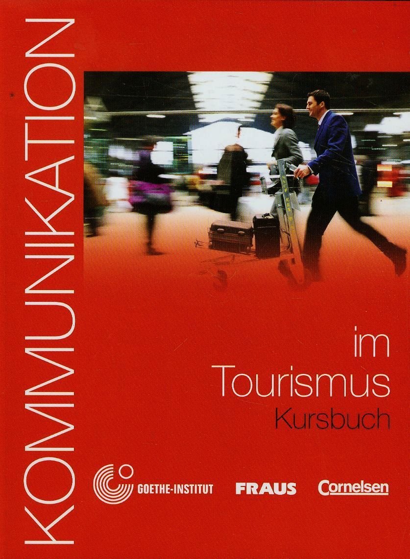 Kommunikation im Beruf: Kommunikation im Tourismus - Kursbuch mit Glossar auf CD
