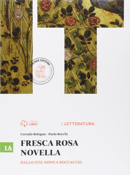 Fresca Rosa Novella Vol. 1A: Dallo Stil Novo a Boccaccio