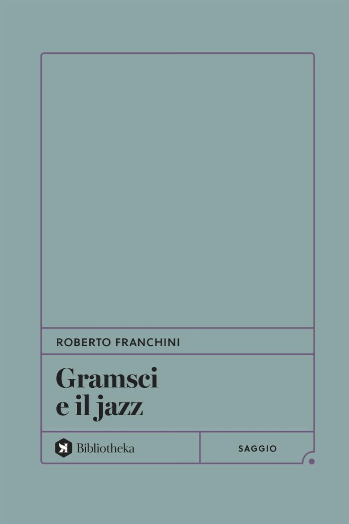 Gramsci e il Jazz Gramsci e il Jazz