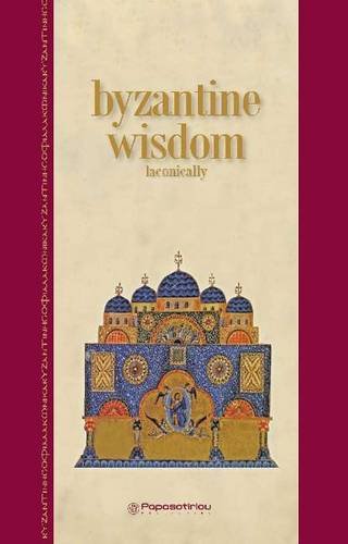 Byzantine Wisdom, Laconically