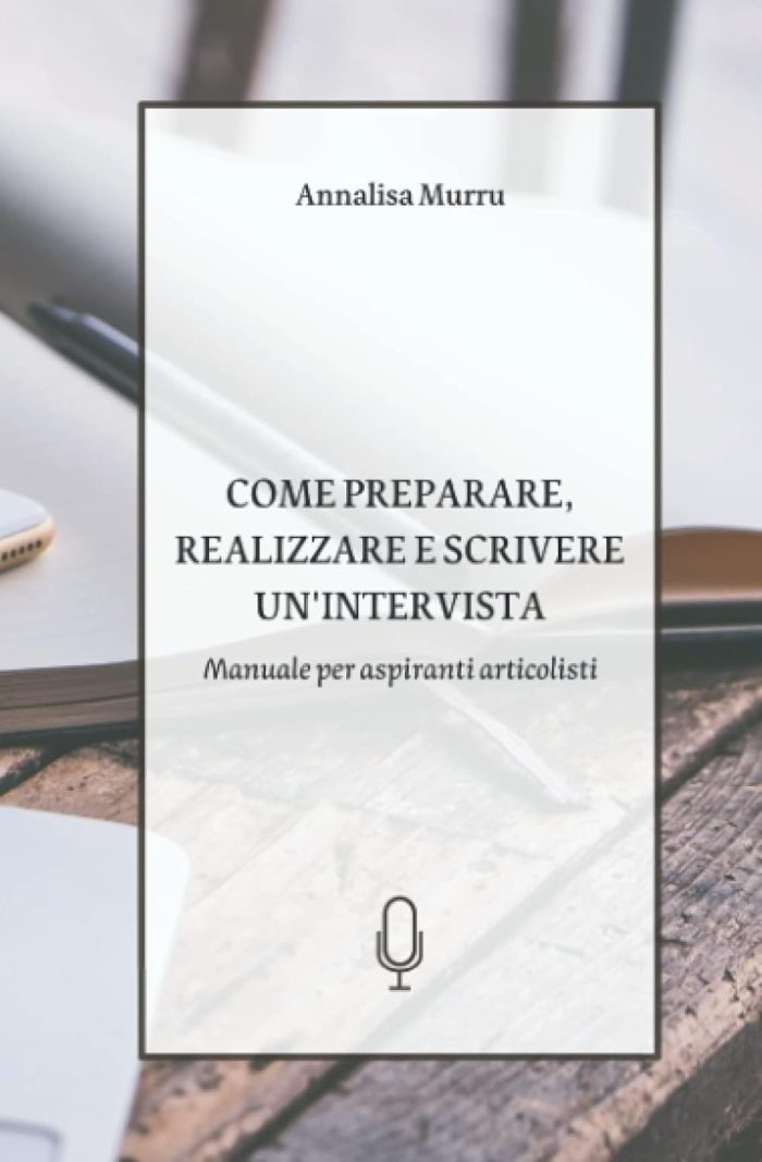 Come Preparare, Realizzare e Scrivere un' Intervista Come Preparare, Realizzare e Scrivere un' Intervista