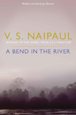 A BEND IN THE RIVER - V.S. NAIPAUL