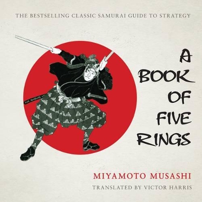 A BOOK OF FIVE RINGS HC - MUSASHI MIYAMOTO-VICTOR HARRIS