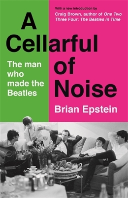 A CELLARFUL OF NOISE PB - BRIAN EPSTEIN-CRAIG BROWN