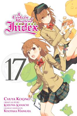 A CERTAIN MAGICAL INDEX VOL. 17 (MANGA) - ALICE PROWSE-CHUYA