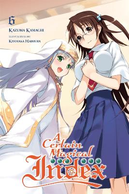 A CERTAIN MAGICAL INDEX VOL. 6 (NOVEL) - KAZUMA KAMACHIKIYOT