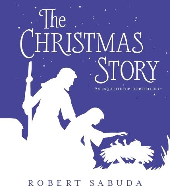 A CHRISTMAS STORY : AN EXQUISITE POP- UP RETELLING HC - ROBE