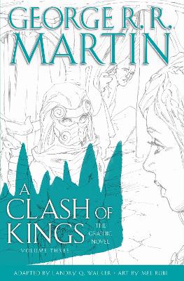 A CLASH OF KINGS : GRAPHIC NOVEL VOL 3 HC - GEORGE R.R. MART