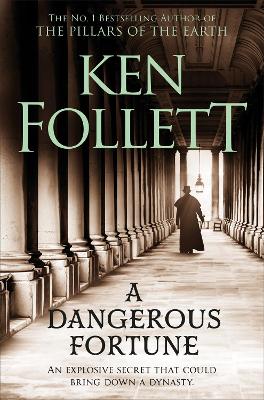 A DANGEROUS FORTUNE - KEN FOLLETT