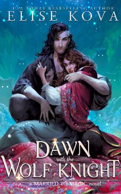 A DAWN WITH THE WOLF KNIGHT PB - ELISE KOVA