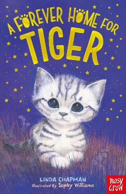 A-FOREVER-HOME-FOR-TIGER-PB-SOPHY-WILLIAMS-LINDA-CHAPMAN.jpg A FOREVER HOME FOR TIGER PB - SOPHY WILLIAMS-LINDA CHAPMAN