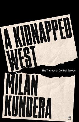 A KIDNAPPED WEST : THE TRAGEDY OF CENTRAL EUROPE HC - MILAN