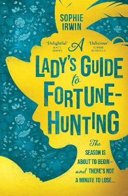 A LADYS GUIDE TO FORTUNE-HUNTING - SOPHIE IRWIN