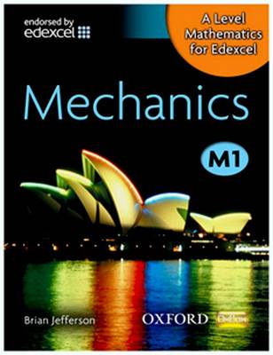 A LEVEL MATHEMATICS FOR EDEXCEL: MECHANICS M1 HC - BRIAN JEF