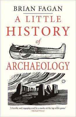 A LITTLE HISTORY OF ARCHAEOLOGY PB - BRIAN FAGAN