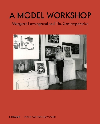 A MODEL WORKSHOP: MARGARET LOWENGRUND AND THE CONTEMPORARIES