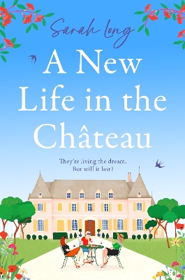 A NEW LIFE IN THE CHATEAU : THE PERFECT ESCAPIST SUMMER READ