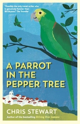 A PARROT IN THE PEPPER TREE PB - CHRIS STEWART