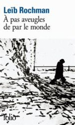 A PAS AVEUGLES DE PAR LE MONDE - ROCHMAN/APPELFELD
