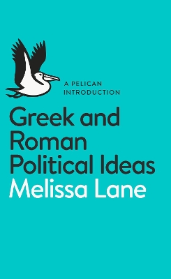 A PELICAN INTRODUCTION : GREEK AND ROMAN POLITICAL IDEAS PB
